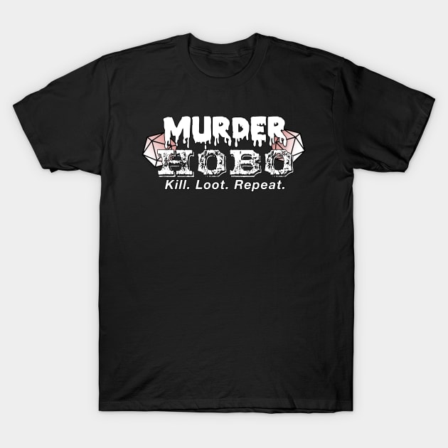 Murder Hobo | Kill. Loot. Repeat. | Dungeons & Dragons T-Shirt by AmandaPandaBrand